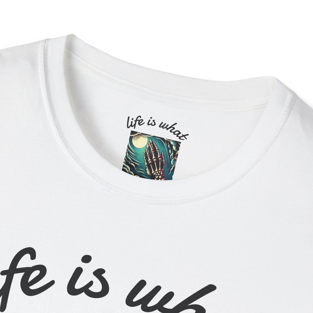 Life Is What You Make It homie t-shirt