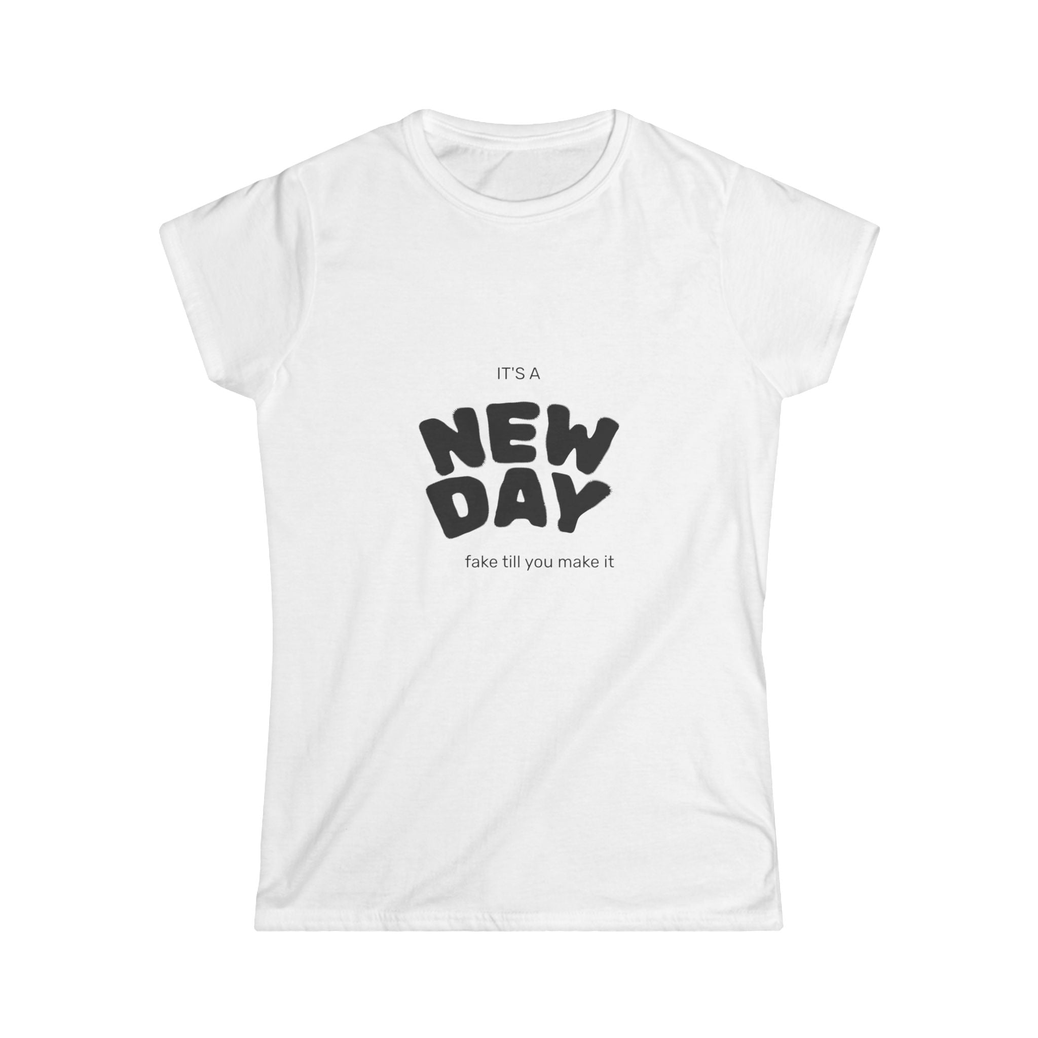 It’s a new day fake it till you make it t shirt