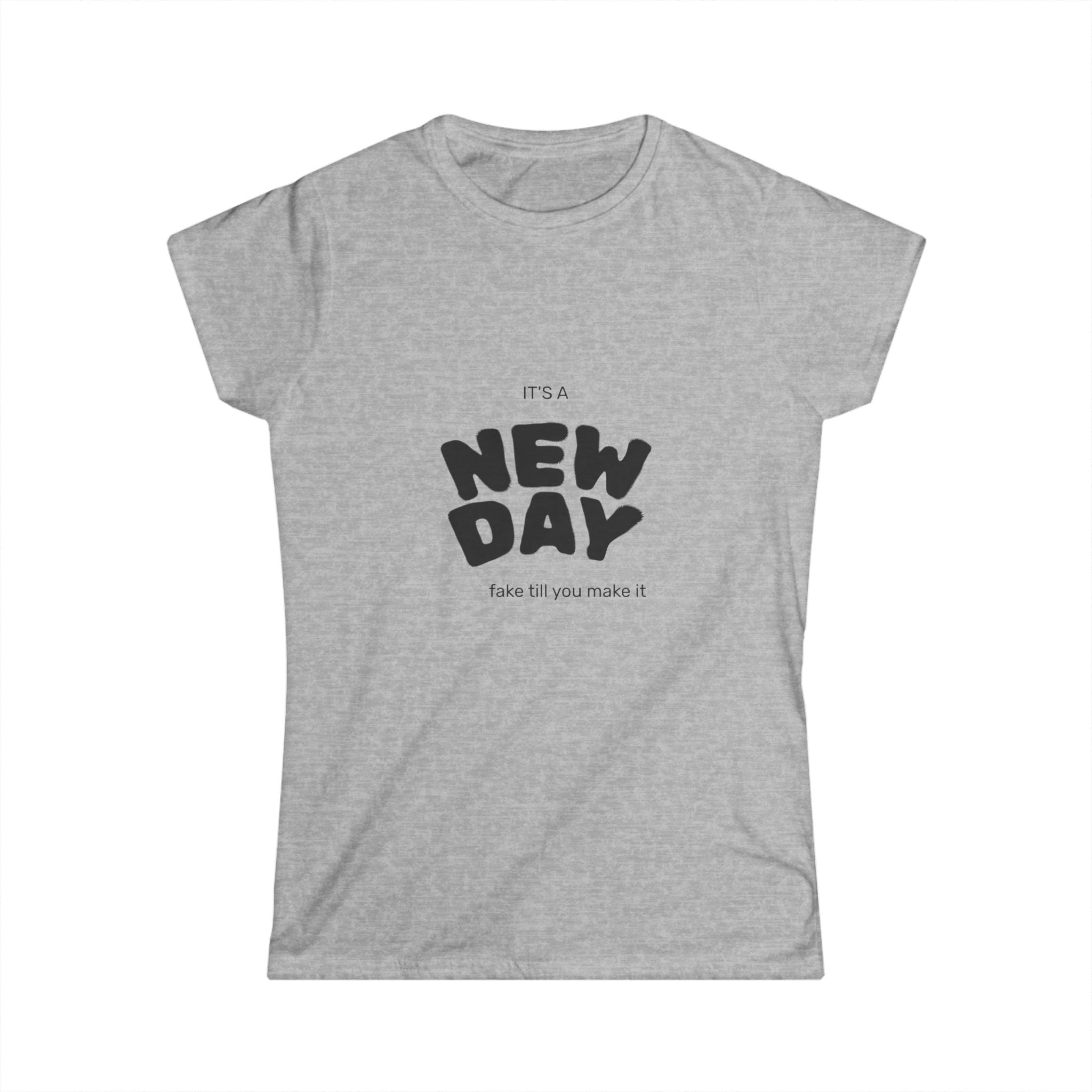 It’s a new day fake it till you make it t shirt