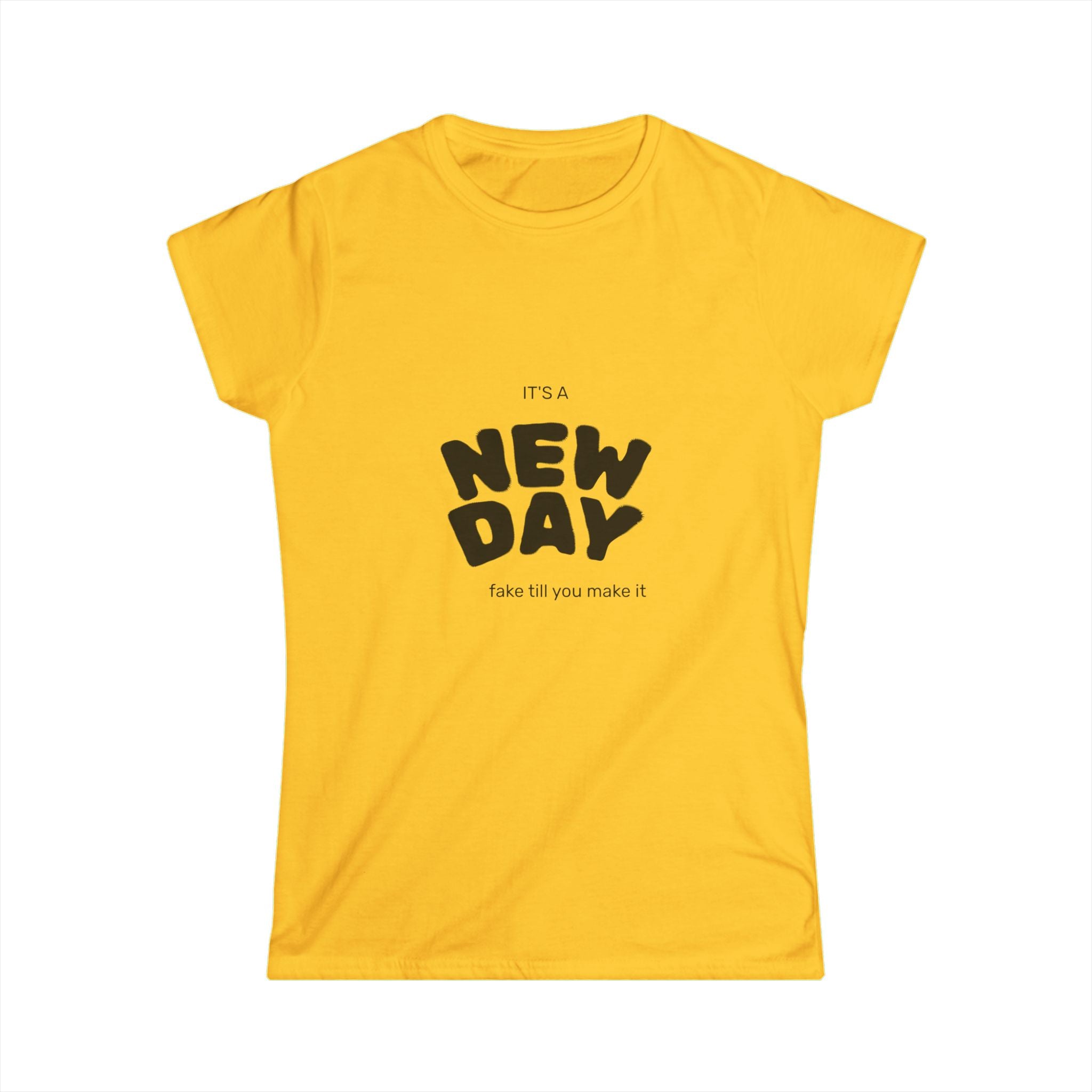 It’s a new day fake it till you make it t shirt